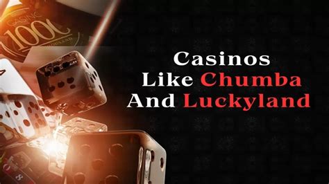casinos like chumba and luckyland.